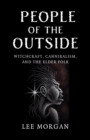 People of the Outside : Witchcraft, Cannibalism, and the Elder Folk - Book