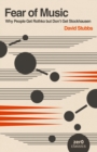 Fear of Music : Why People Get Rothko but Don't Get Stockhausen - eBook