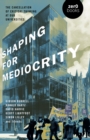 Shaping for Mediocrity : The Cancellation of Critical Thinking at Our Universities - eBook