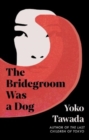 The Bridegroom Was a Dog - Book