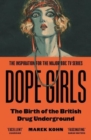 Dope Girls : The Birth Of The British Drug Underground - Book