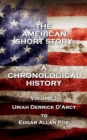 The American Short Story. A Chronological History : Volume 1 - Uriah Derrick D'Arcy to Edgar Allan Poe - eBook