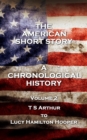 The American Short Story. A Chronological History : Volume 2 - T S Arthur to Lucy Hamilton Hooper - eBook