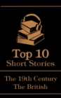 The Top 10 Short Stories - The 19th Century - The British - eBook