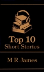 The Top 10 Short Stories - M R James - eBook