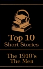 The Top 10 Short Stories - The 1910's - The Men - eBook