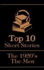 The Top 10 Short Stories - The 1920's - The Men - eBook