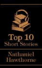 The Top 10 Short Stories - Nathaniel Hawthorne - eBook