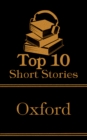 The Top 10 Short Stories - Oxford : The top ten short stories of all time written by authors that went to Oxford - eBook