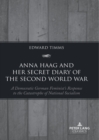 Anna Haag and her Secret Diary of the Second World War : A Democratic German Feminist's Response to the Catastrophe of National Socialism - eBook