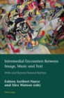 Intermedial Encounters Between Image, Music and Text : With and Beyond Roland Barthes - eBook