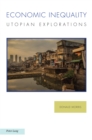 Economic Inequality : Utopian Explorations - eBook