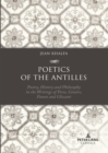 Poetics of the Antilles : Poetry, History and Philosophy in the Writings of Perse, Cesaire, Fanon and Glissant - eBook