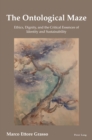 The Ontological Maze : Ethics, Dignity and the Critical Essences of Identity and Sustainability - eBook