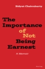 The Importance of Not Being Earnest : A Memoir - eBook