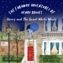The Faraway Adventures of Henry Bogget : Henry and The Great White Whale - Book