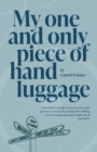 My One and Only Piece of Hand Luggage - eBook