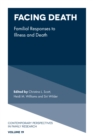 Facing Death : Familial Responses to Illness and Death - eBook