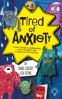 Tired of Anxiety : A Kid's Guide to Befriending Difficult Thoughts & Feelings and Living Your Life Anyway - Book