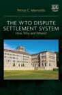 WTO Dispute Settlement System : How, Why and Where? - eBook