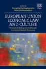 European Union Economic Law and Culture : Towards a European Culturally Corrected Market Economy - Book