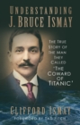 Understanding J. Bruce Ismay - eBook