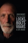 Locks, Bolts and Bars : A Life Inside - Book