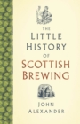 The Little History of Scottish Brewing - Book