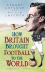 How Britain Brought Football to the World - eBook
