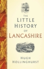 The Little History of Lancashire - Book