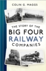 The Story of the Big Four Railway Companies - Book
