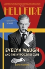 Hellfire : Evelyn Waugh and the Hypocrites Club - Book