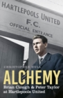 Alchemy : Brian Clough & Peter Taylor at Hartlepools United - Book