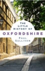 The Little History of Oxfordshire - Book