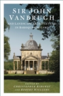 Sir John Vanbrugh and Landscape Architecture in Baroque England - eBook