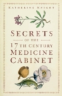 Secrets of the 17th Century Medicine Cabinet - eBook