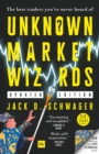 Unknown Market Wizards (paperback) : The best traders you've never heard of - eBook