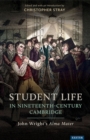 Student Life in Nineteenth-Century Cambridge : John Wrights Alma Mater - eBook
