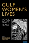 Gulf Women's Lives : Voice, Space, Place - eBook