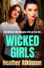Wicked Girls : The addictive gangland thriller from bestseller Heather Atkinson - eBook