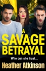A Savage Betrayal : A BRAND NEW explosive gangland thriller from BESTSELLER Heather Atkinson for 2024 - eBook