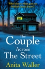 The Couple Across The Street : A page-turning psychological thriller from Anita Waller, author of The Family at No 12 - eBook
