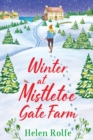 Winter at Mistletoe Gate Farm : An uplifting, feel-good read from bestseller Helen Rolfe - Book