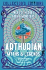 Arthurian Myths & Legends : Tales of Heroes, Gods & Monsters - Book