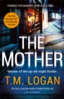 The Mother : The relentlessly gripping, utterly unmissable Sunday Times bestselling thriller - guaranteed to keep you up all night - Book