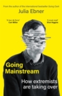 Going Mainstream : How extremists are taking over - Book