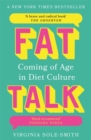 Fat Talk : Coming of age in diet culture – ‘A brave and radical book’ The Observer - Book