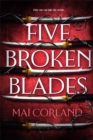 Five Broken Blades : Discover the instant Sunday Times bestselling adventure fantasy debut taking the world by storm - Book