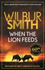 When the Lion Feeds : The first book in Wilbur Smith's Courtney Series - Book