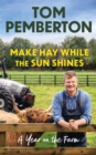 Make Hay While the Sun Shines : A Year on the Farm - eBook